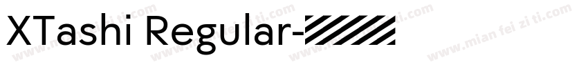 XTashi Regular字体转换